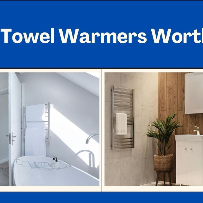 Are Towel Warmers Worth It?