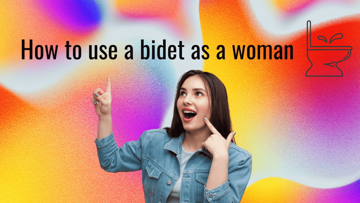 How to use a bidet as a woman 