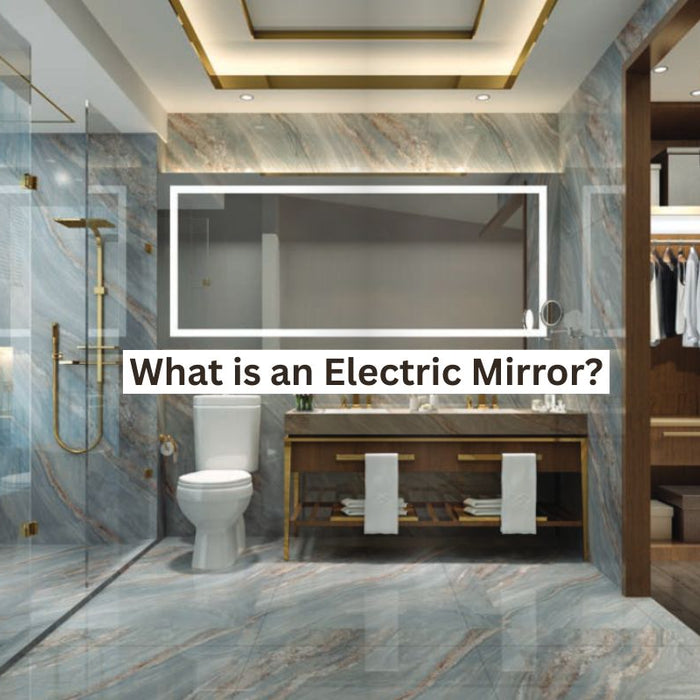 Large electric mirror lit up above the bathroom vanity and toilet - What is an Electric Mirror