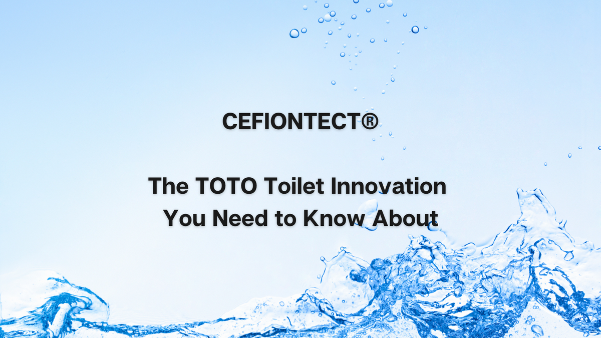 toto cefiontect - the toto toilet innovation you need to know about